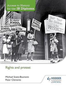 Access to History for The IB Diploma: Rights and Protest Student’s Book